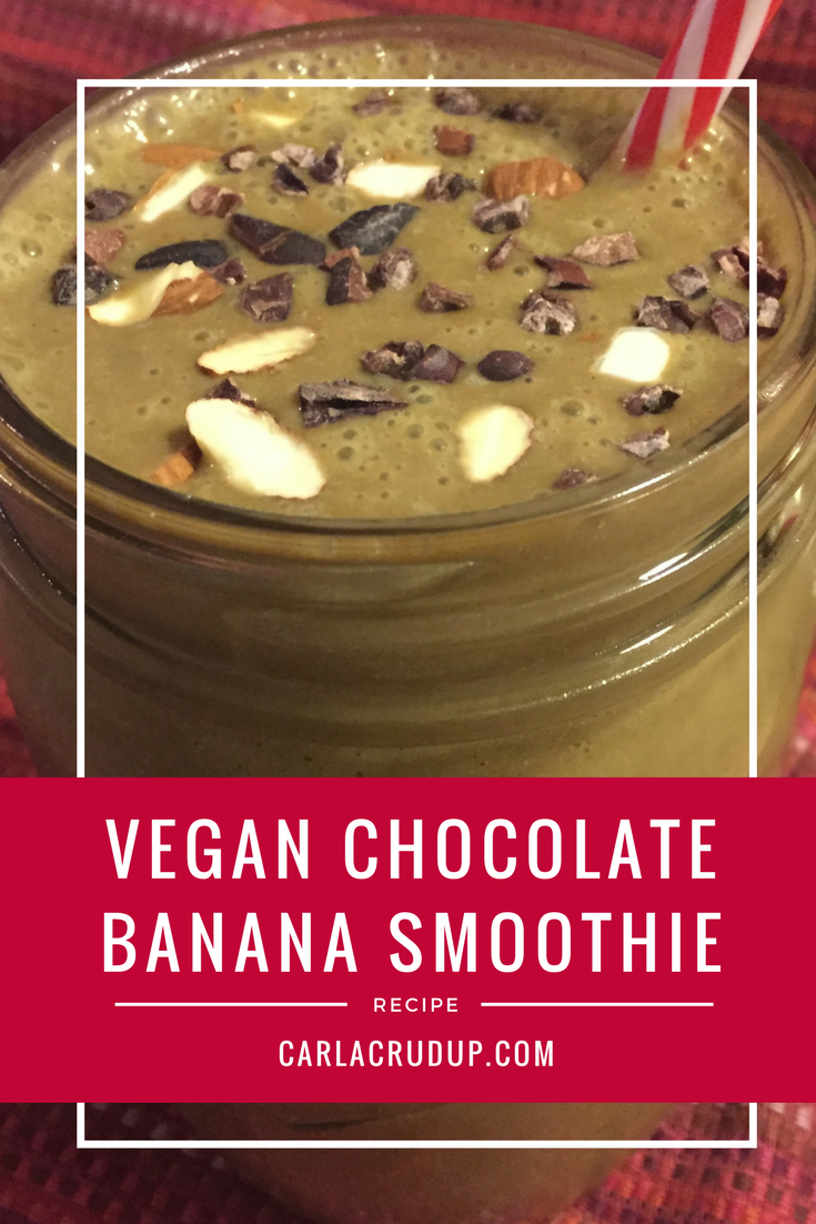 Vegan Chocolate Banana Smoothie Carla Crudup